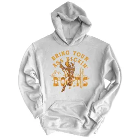 Bring Your Ass Kickin' Boots Hoodie