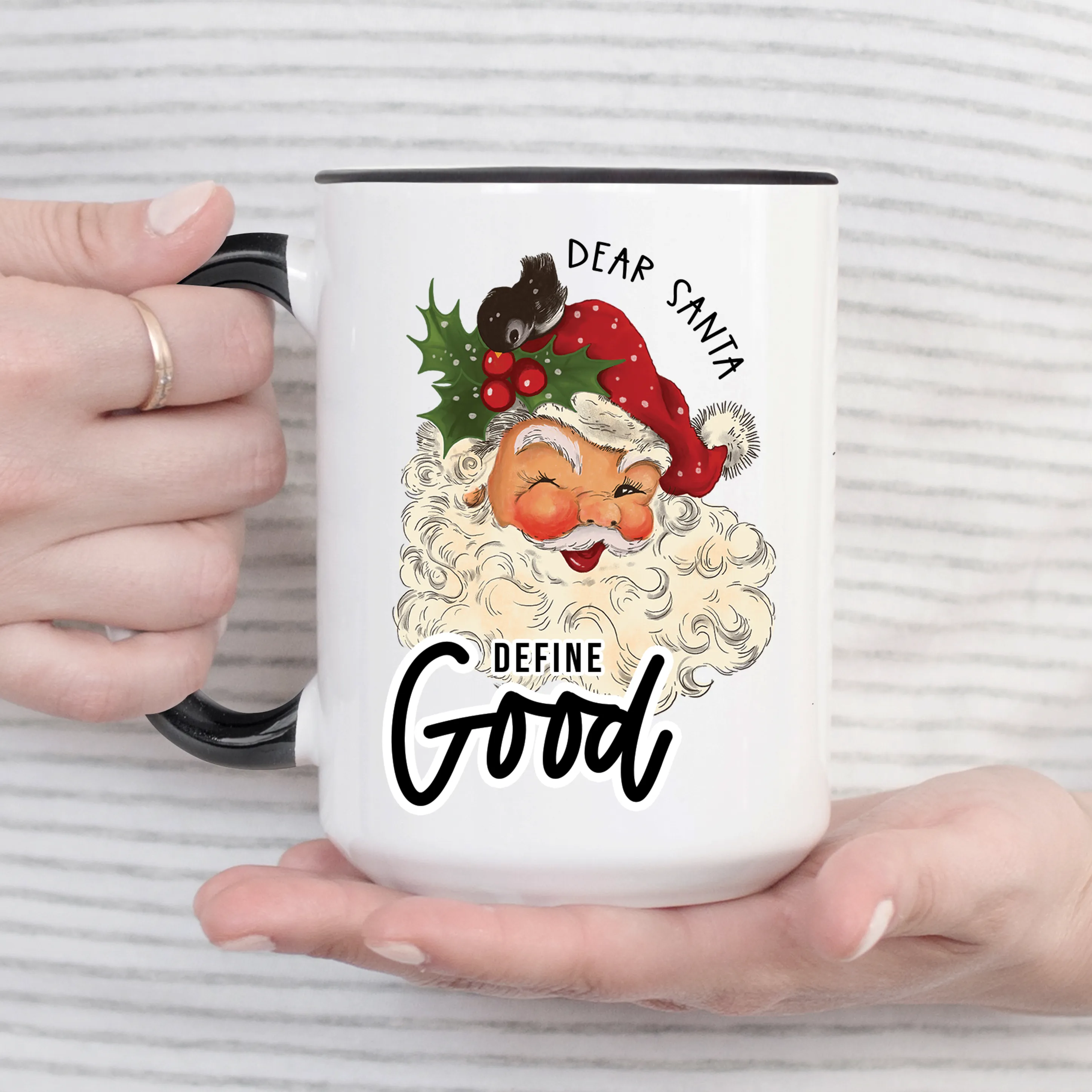 Dear Santa Define Good Mug