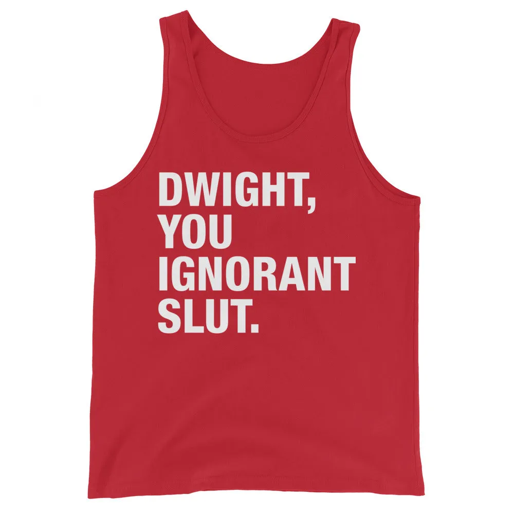 Dwight, You Ignorant Slut Men's Tank Top