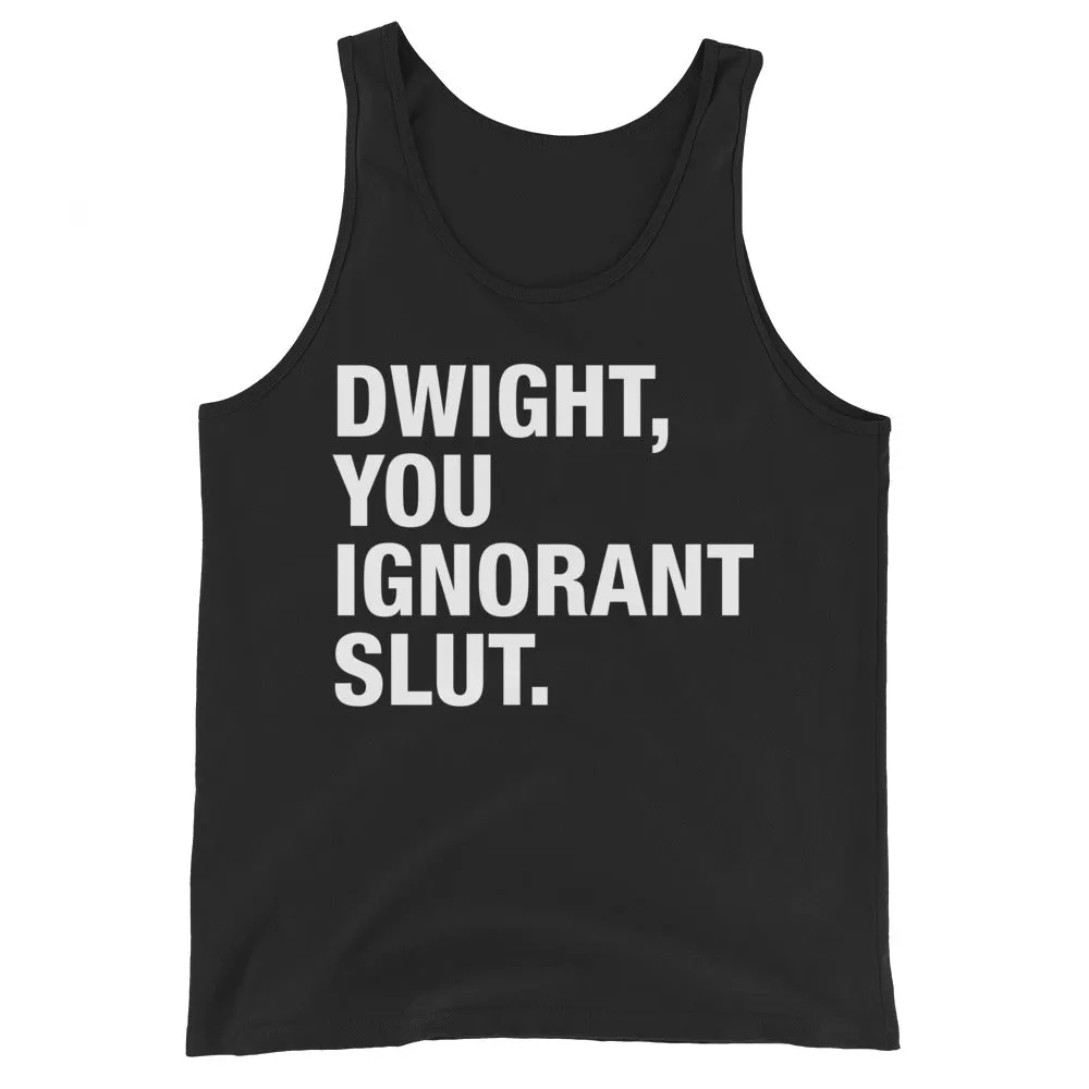 Dwight, You Ignorant Slut Men's Tank Top